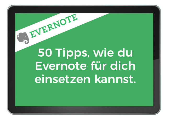 50 Tipps wie du Evernote für dich arbeiten lassen kannst.